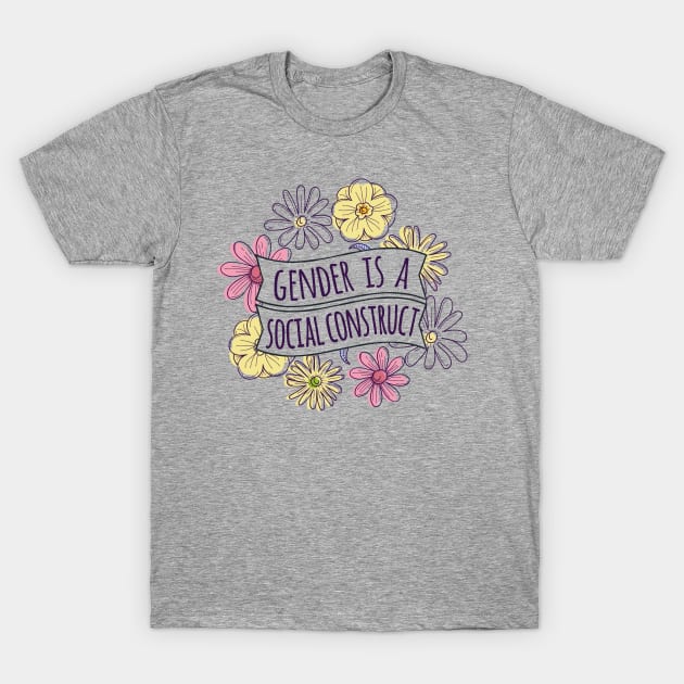 Gender is a Social Construct  NonbinaryFeminism Society T-Shirt by ArtedPool